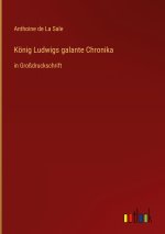 König Ludwigs galante Chronika