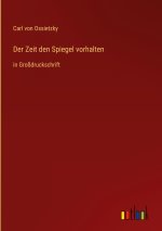 Der Zeit den Spiegel vorhalten