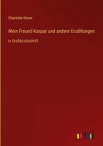 Mein Freund Kaspar und andere Erzählungen