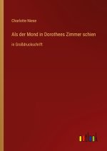 Als der Mond in Dorothees Zimmer schien