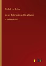Liebe, Diplomatie und Holzhäuser