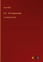 Ich ? der Augenzeuge