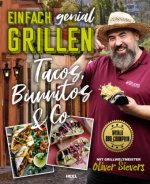 Einfach genial Grillen - Tacos, Burritos & Co.
