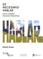 Es necesario hablar : cinco tratados literarios filosóficos