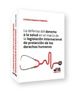 La defensa del derecho a la salud en el marco de la legislación internacional de