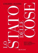 stato delle cose. Breve storia della Repubblica per oggetti