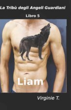 Liam: La trib? degli Angeli Guardiani Libro 5