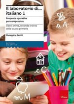 laboratorio di... Matematica 1. Proposte operative per competenze. Classi prima, seconda e terza della scuola primaria