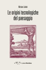 origini tecnologiche del paesaggio