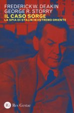caso Sorge. La spia di Stalin in Estremo Oriente