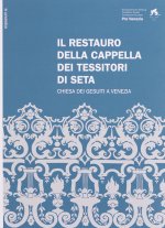 restauro della Cappella dei Tessitori di Seta. Chiesa dei Gesuiti a Venezia. Ediz. italiana e inglese