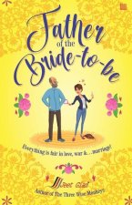 Father of the Bride-to-Be: All is fair in Love, war and... marriage.