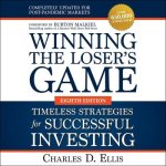 Winning the Loser's Game: Timeless Strategies for Successful Investing, Eighth Edition