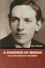 A Prisoner of Morro; Or, In the Hands of the Enemy