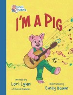 I'm A Pig: (Overall Buddies Songs to Read)
