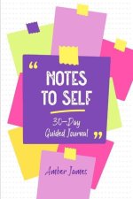 Notes to Self: 30-Day Guided Journal
