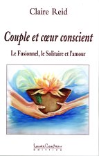 Couple et coeur conscient - Le Fusionnel, le Solitaire et l'amour T.2