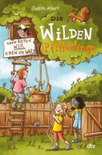 Die wilden Pfifferlinge - Dann retten wir eben die Welt!
