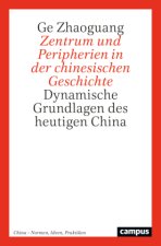 Zentrum und Peripherien in der chinesischen Geschichte