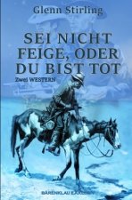Sei nicht feige, oder du bist tot - Zwei Western