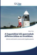 A fogyatékkal él? gyermekek differenciálása az óvodában,