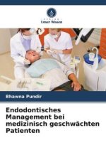 Endodontisches Management bei medizinisch geschwächten Patienten