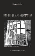 Hans d?d er aldrig permanent