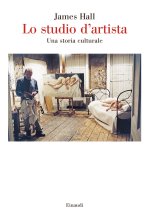 studio d'artista. Una storia culturale