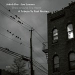 Jakob Bro & Joe Lovano: Once Around The Room: A Tribute To Paul Motian