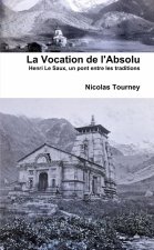 La Vocation de l'Absolu : Henri Le Saux, un pont entre les traditions