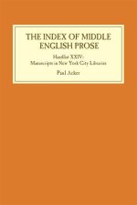 The Index of Middle English Prose: Handlist XXIV – Manuscripts in New York City Libraries
