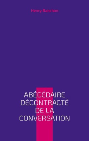abécédaire décontracté de la conversation