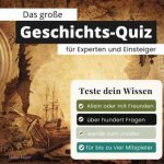Das große Geschichts-Quiz für Experten und Einsteiger
