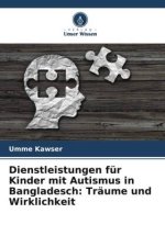 Dienstleistungen für Kinder mit Autismus in Bangladesch: Träume und Wirklichkeit