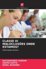 CLASSE III MALOCLUS?ES ONDE ESTAMOS?