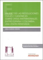 Valides de las resoluciones civiles y canónicas sobre crisis entre Espa?a y Colombia: una visión renovada