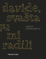 davide, svašta su mi radili