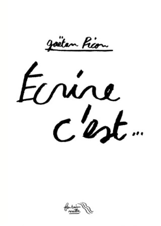 Écrire c'est...