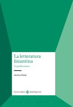 letteratura bizantina. Un profilo storico