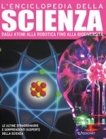 enciclopedia della scienza. Dagli atomi alla robotica fino alla biodiversità. Primo sapere