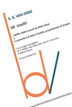 inediti: I delitti celebri narrati da Philo Vance-Le avventure di Harry Franklin, un gentiluomo di fortuna
