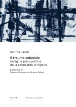 trauma coloniale. Indagine psicopolitica della colonialità in Algeria