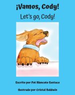 ?Vamos, Cody! / Let's go, Cody! (Spanish and English Edition)