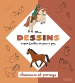 Mes dessins super faciles - Chevaux et poneys