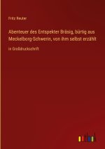 Abenteuer des Entspekter Bräsig, bürtig aus Meckelborg-Schwerin, von ihm selbst erzählt