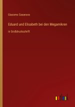 Eduard und Elisabeth bei den Megamikren
