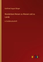 Wunderbare Reisen zu Wasser und zu Lande