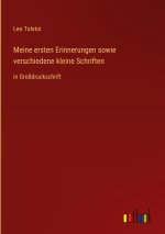 Meine ersten Erinnerungen sowie verschiedene kleine Schriften