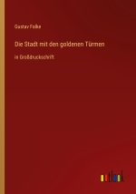 Die Stadt mit den goldenen Türmen
