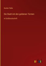 Die Stadt mit den goldenen Türmen